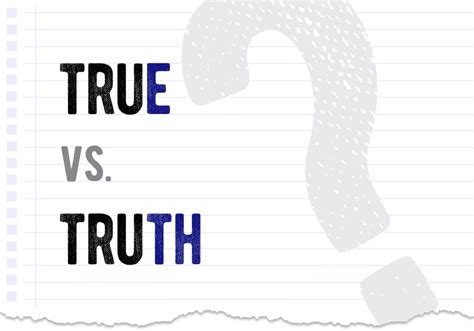 when to use true and truth