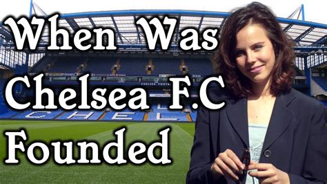 when was chelsea founded