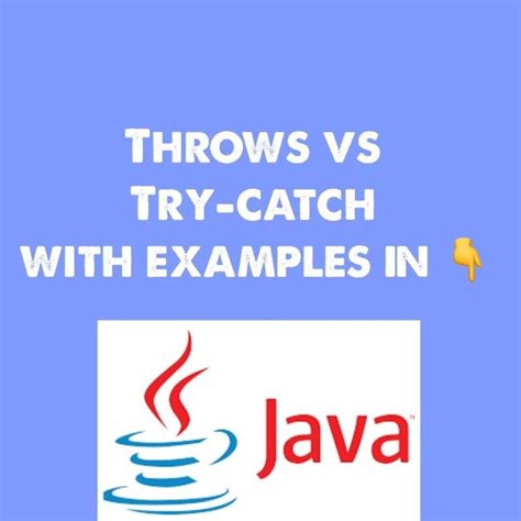 When We Use Try Catch And Throws In Java