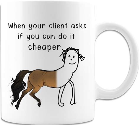 When Your Client Ask If You Can Do It Cheaper Full Color Mug Spreadshirt