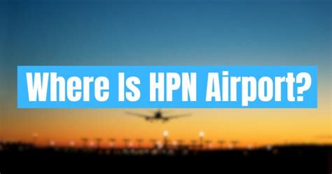 where does hpn fly to