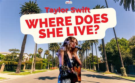 where does taylor swift live today