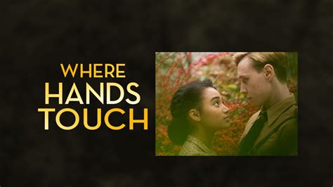 About Where Hands Touch Streaming Vf 2023