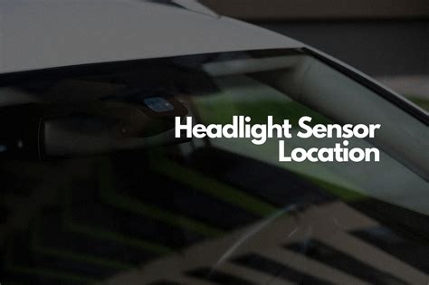 Where Is The Automatic Headlight Sensor