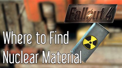 where to get nuclear material fallout 4