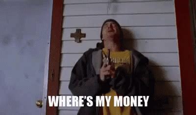 wheres my money bitch