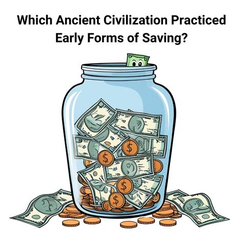 which ancient civilization practiced early forms of saving