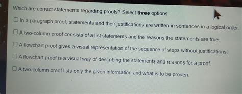 which are correct statements regarding proofs select three options.