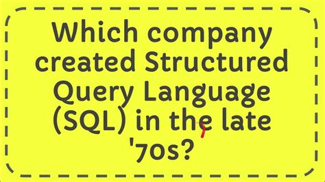 which company created structured query language sql in the late 70s