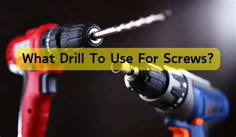 Which Drill Bit To Use For Screws