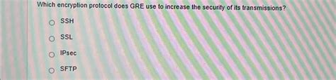 This Which Encryption Protocol Does Gre Use For Short Hair
