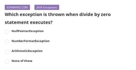 Which Exception Is Thrown When Divide By Zero Statement Executes Mcq