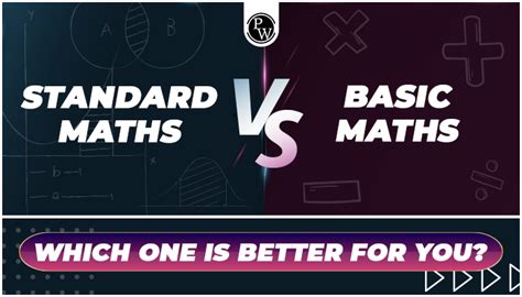 which is better basic maths or standard maths