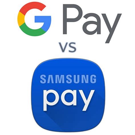 which is better google pay or samsung pay