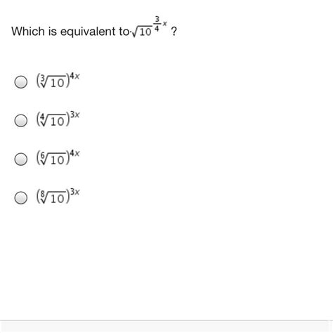 which is equivalent to 10 superscript 3/4x