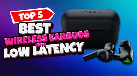 which latency is best for gaming earbuds