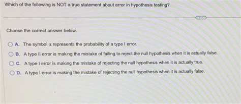 Which Of The Following Is Not A True Statement About Error In Hypothesis Testing