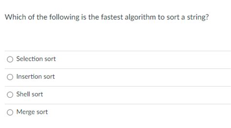 which of the following is the fastest algorithm to sort a string