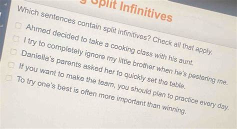 which sentences contain split infinitives check all that apply
