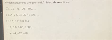 which sequences are geometric select three options