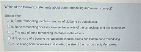 which statements characterize bone remodeling