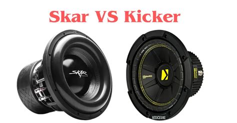 which subwoofer is better skar or kicker