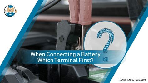 Which Terminal Is Connected First On A Car Battery