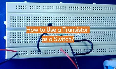 Which Transistor To Use As Switch