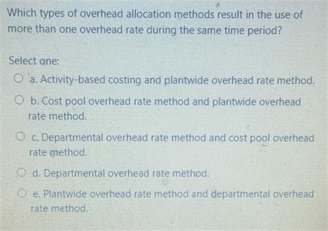 Which Types Of Overhead Allocation Methods Result