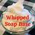 whipped soap base recipe from scratch