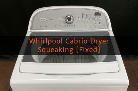 Whirlpool Cabrio Washer Squeaking