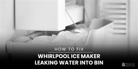 Whirlpool Ice Machine Leaking Water