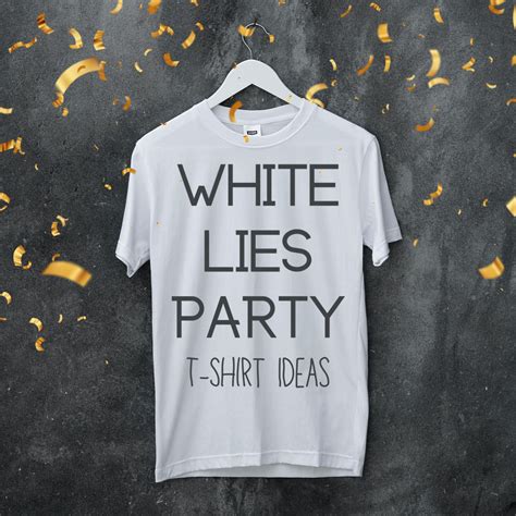 "White Lie Party Funny White Lies" Tshirt by m95sim Redbubble im