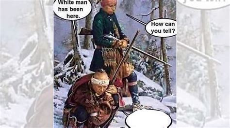 White Man Has Been Here