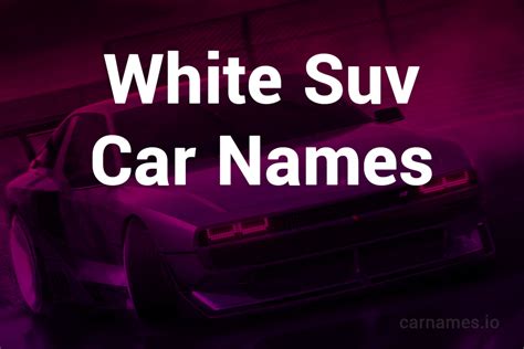 White Suv Names