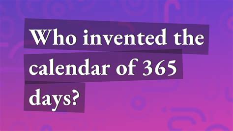 Who Invented The Calendar Of 365 Days