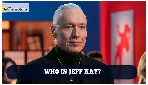 Unveiling The Enigma: Discoveries And Insights Into "Who Is Jeff Kay"