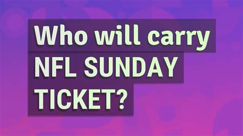 who carries nfl sunday ticket