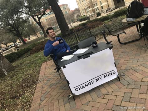 who is the change my mind guy