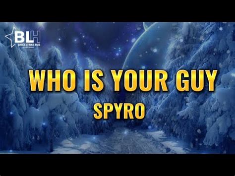 who is your guy by spyro lyrics