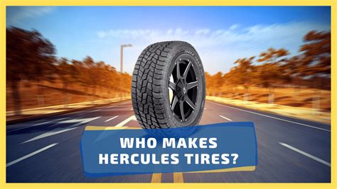 who manufactures hercules tires