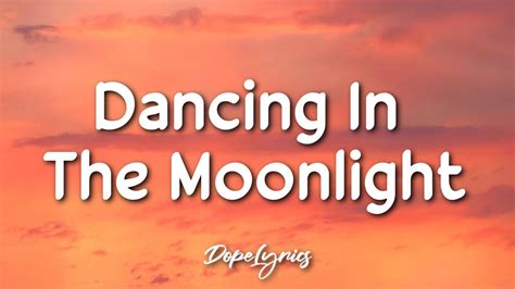 who sang dancing in the moonlight lyrics