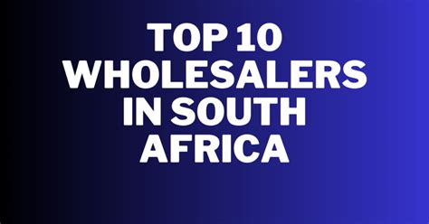 wholesale distributors in south africa