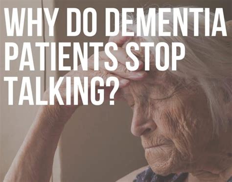 why do dementia patients talk non stop