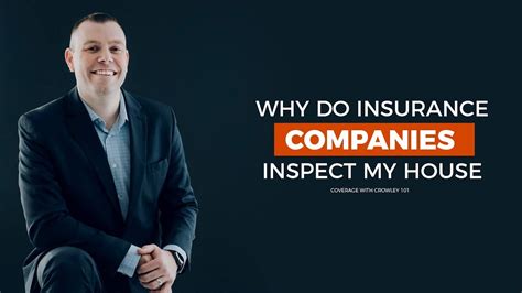 Why Does My Insurance Company Want To Inspect My House?