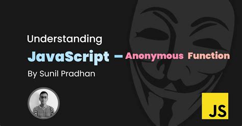 why anonymous function javascript