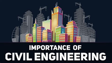 why are civil engineers important to society