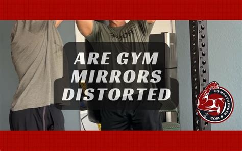 Why Are Gym Mirrors Distorted