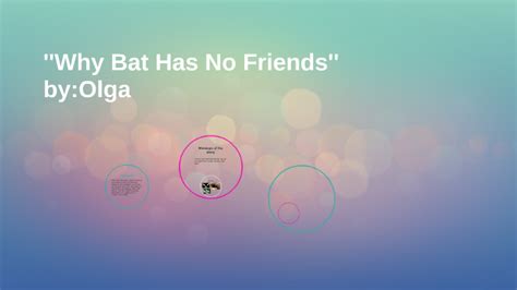 why bat has no friends