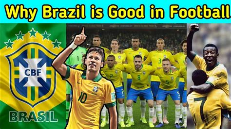 why brazilian are so good in football